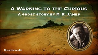 A Warning to the Curious  A Ghost Story by M R James  A Bitesized Audio Production [upl. by Madeleine]