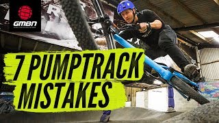 7 Pump Track Mistakes amp How To Avoid Them  Mountain Bike Skills [upl. by Neelya]