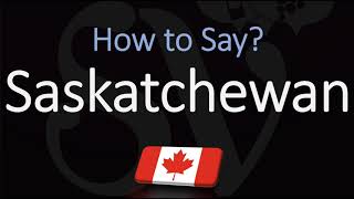 How to Pronounce Saskatchewan CORRECTLY Canadian Province Pronunciation [upl. by Chun]