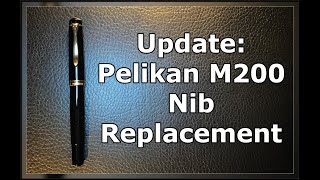 Pelikan M200 Nib Replacement UPDATE [upl. by Aitnwahs]