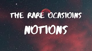 The Rare Occasions Notion Lyrics [upl. by Eelnodnarb322]