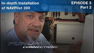 Furuno Connections  Episode 5 Part 2 Indepth Installation of NavPilot 300 [upl. by Inaliel941]