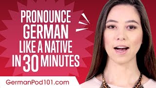 How to Pronounce German Like a Native Speaker [upl. by Nirag]