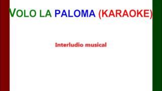 Volo La Paloma Karaoke [upl. by Grossman830]