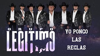 Grupo Legítimo Yo Pongo Las Reglas  Audio Oficial [upl. by Anisor]