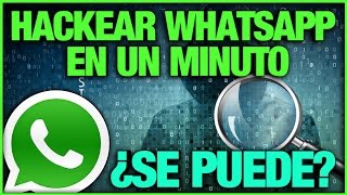 Hackear Whatsapp En Un Minuto ¿Se puede  VÍDEO INFORMATIVO [upl. by Ettennad500]