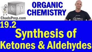 192 Synthesis of Ketones and Aldehydes  Organic Chemistry [upl. by Artemas]