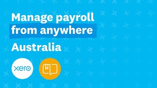 Manage payroll from anywhere  Australia  Xero [upl. by Uon]