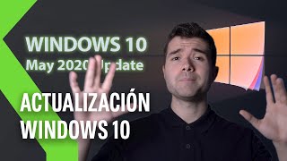 WINDOWS 10 ACTUALIZACIÓN de mayo 2020  Cómo descargarla y principales NOVEDADES [upl. by Garate]