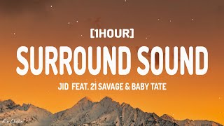 JID  Surround Sound Lyrics ft 21 Savage amp Baby Tate 1HOUR [upl. by Teraj]