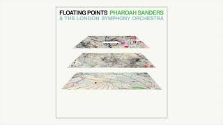 Floating Points Pharoah Sanders amp The London Symphony Orchestra  Promises Movement 6 [upl. by Demona]