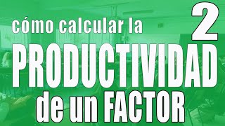 Productividad de un factor [upl. by Yhpos207]