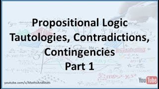 Propositional Logic Tautologies Contradictions and Contingencies  Part 1 [upl. by Langille]