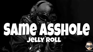 Jelly Roll  Same Asshole Lyrics [upl. by Aiduan]