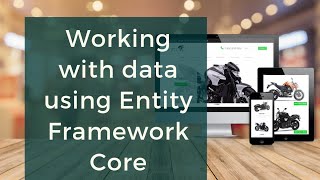 Working with data using Entity Framework Core [upl. by Renner]