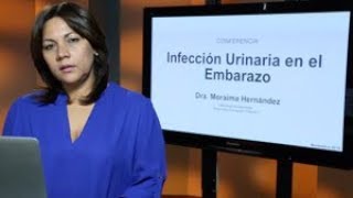 Infección urinaria en el embarazo  Dra Moraima Hernández [upl. by Keiryt831]