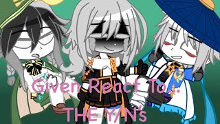 Given React To THE YN’S  PT1 [upl. by Eintihw216]