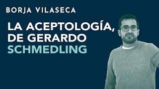 La Aceptología de Gerardo Schmedling  Borja Vilaseca [upl. by Pleione718]