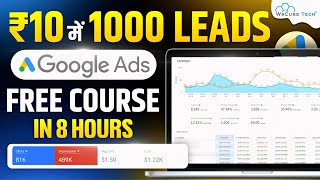 Google Ads Full Course For Beginners FREE  Learn All Types of Google Ads in 8 Hours [upl. by Ahsenre]