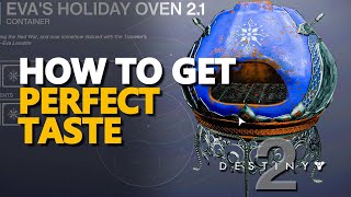 How to get Perfect Taste Destiny 2 [upl. by Portwin142]