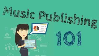 Music Publishing Explained  Music Publishing 101 [upl. by Narih747]