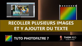 RECOLLER plusieurs IMAGES et ajouter du TEXTE  Tutoriel PhotoFiltre 7 [upl. by Ruscio]