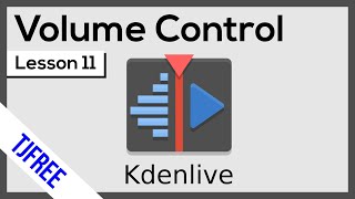 Kdenlive Lesson 11  Adjust Audio Levels amp Volume Control [upl. by Soiritos]