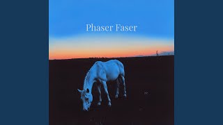 Phaser Faser [upl. by Ellenuahs28]