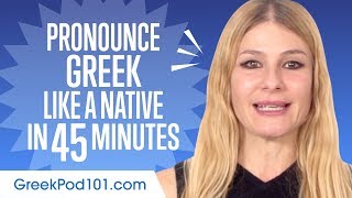 How to Pronounce Greek Like a Native Speaker [upl. by Arreip]