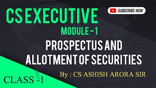 CS EXECUTIVE COMPANY LAW Prospectus and Allotment of Securities Class 1  By CS ASHISH ARORA SIR [upl. by Rhyne552]