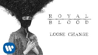 Royal Blood  Loose Change Official Audio [upl. by Reh954]