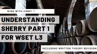 Understanding Sherry for WSET Level 3  Part 1 Climate Soils Grape Varieties and Classification [upl. by Wootten]