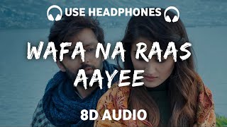 Wafa Na Raas Aayee 8D AUDIO Jubin nautiyal  Rashmi Virag  Meet Bros  Harjai [upl. by Bethesda]