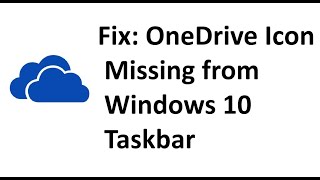 Fix OneDrive Icon Missing from Windows 10 Taskbar [upl. by Diskson549]