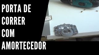 Como instalar porta de correr com amortecedor [upl. by Miranda749]