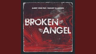 Broken Angel feat Taulant Sllamniku [upl. by Braun]