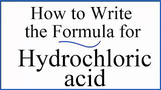 How to write the formula for Hydrochloric acid HCl [upl. by Reede]