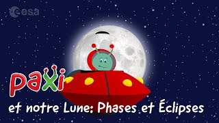 Paxi et notre Lune Phases et Éclipses [upl. by Anikram60]