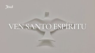 Ven Santo Espíritu  Jésed [upl. by Hibbert]