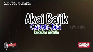 KaRaOke VeRsiOn Akai Bajik  Castello Jawi [upl. by Warms671]