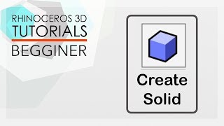 RHINO TUTORIALS  Beginner  Create Solid [upl. by Kciredohr]