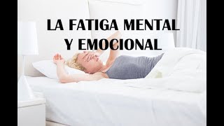 La fatiga mental y emocional [upl. by Adlai]