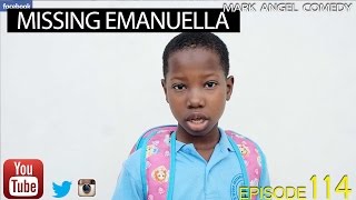 MISSING EMANUELLA Mark Angel Comedy Episode 114 [upl. by Onavlis]