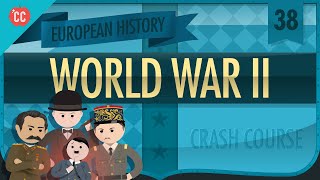 World War II Crash Course European History 38 [upl. by Farley]