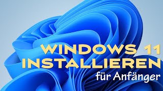 Windows 11 Installation für Anfänger [upl. by Janeen]