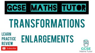 Enlargements  Drawing amp Describing  Transformations  GCSE Maths Tutor [upl. by Bayer635]