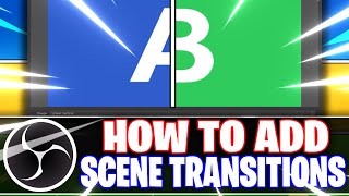 OBS Studio Ultimate Scene Transitions Guide OBS Studio Tutorial [upl. by Selemas]