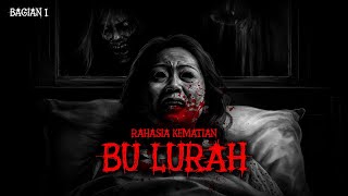 RAHASIA KELAM KEMATIAN BU LURAH  PART 1 by IBLIS KATON [upl. by Yziar758]