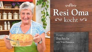 Resi Oma kocht  Buchteln mit Vanillesauce [upl. by Hammad818]