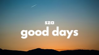 SZA  Good Days Clean  Lyrics [upl. by Joellyn923]